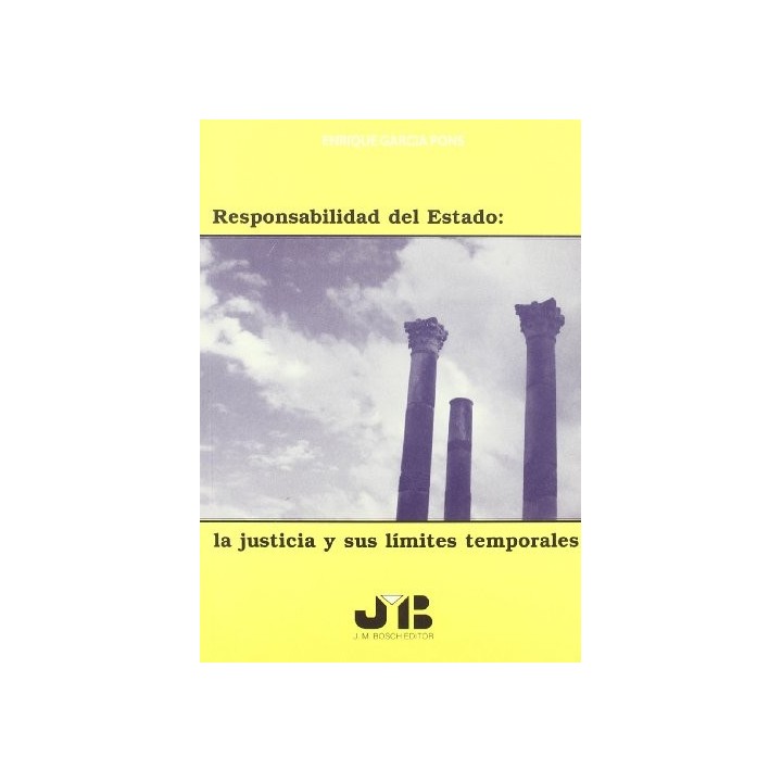 Responsabilidad Del Estado: La Justicia Y Sus Limites Temporales